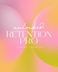 Unlocked: Retention Pro | Online Training
